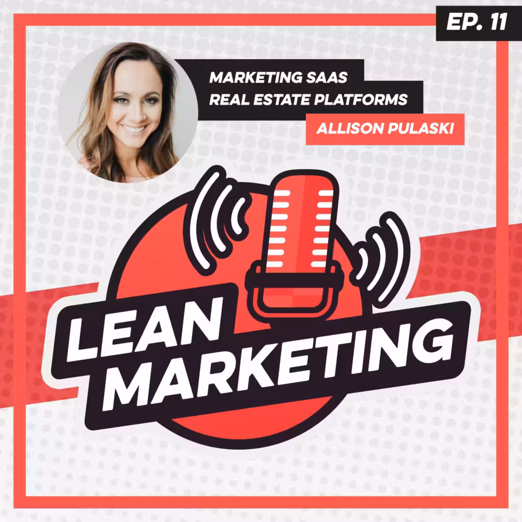 Marketing SAAS Real Estate Platforms with Allison Pulaski