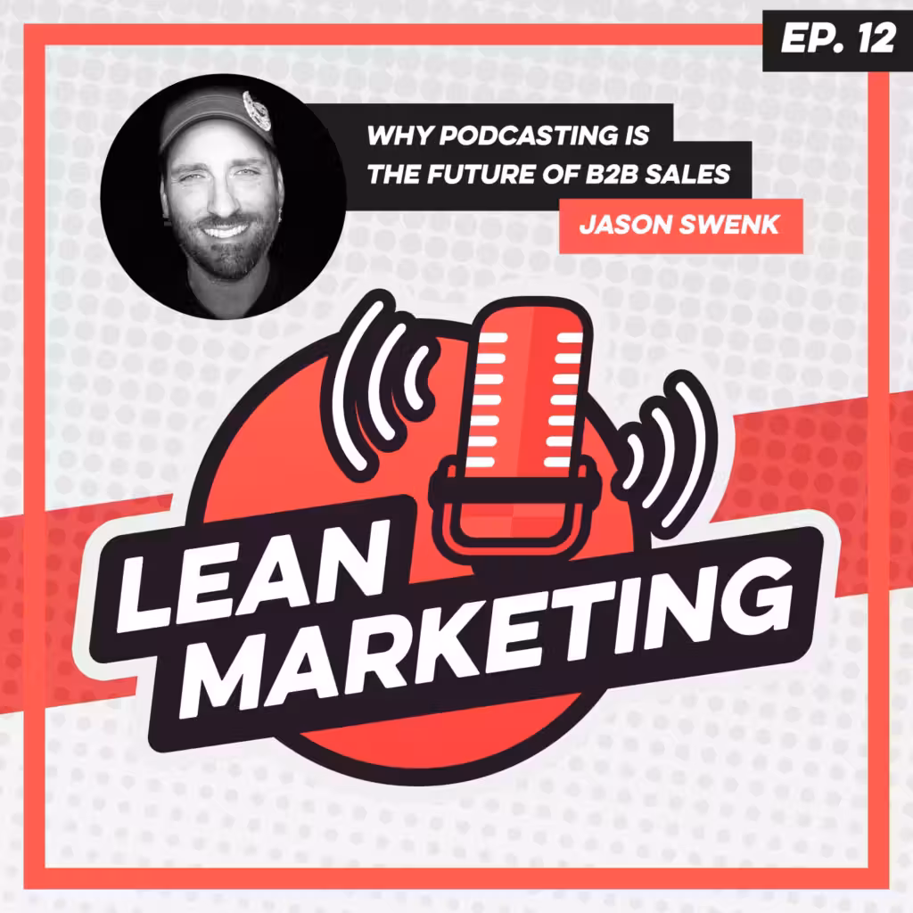 Why Podcasting is the Future of B2B Sales with Jason Swenk