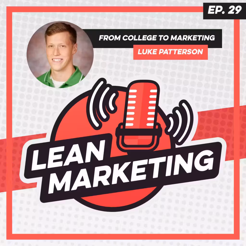 From College to Marketing with Luke Patterson