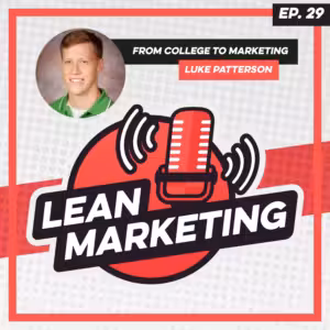 From College to Marketing with Luke Patterson