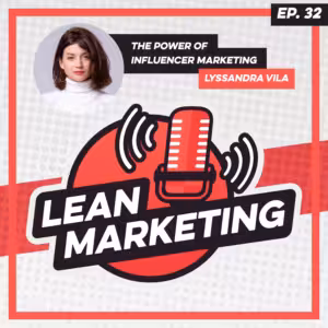 The Power of Influencer Marketing with Lyssandra Vila