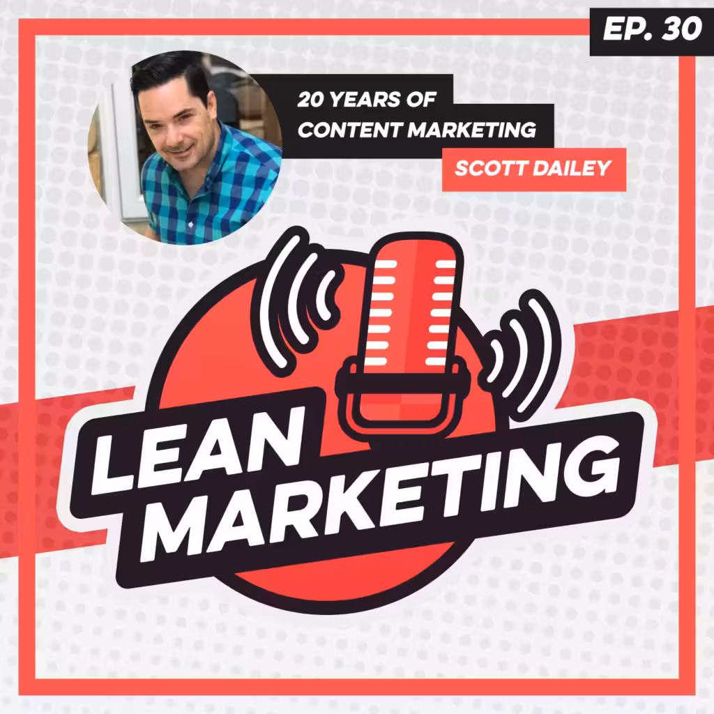 Twenty Years of Content Marketing with Scott Dailey