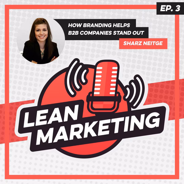 How Branding Helps B2B Companies Stand Out with Sharz Neitge