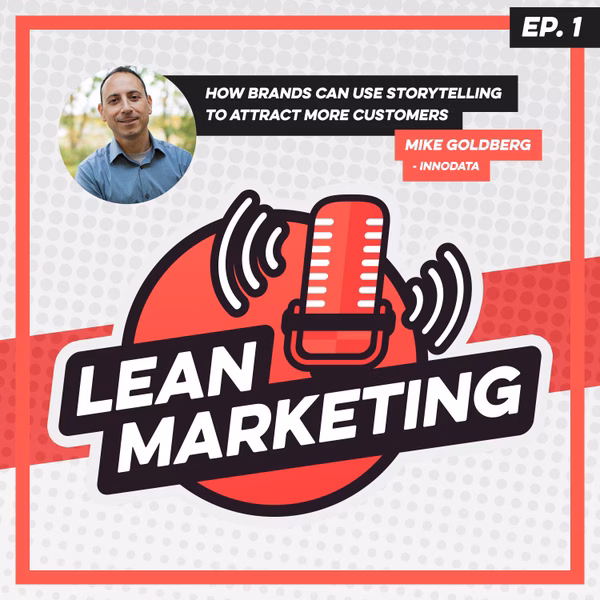 Using Storytelling to Attract Customers with Mike Goldberg